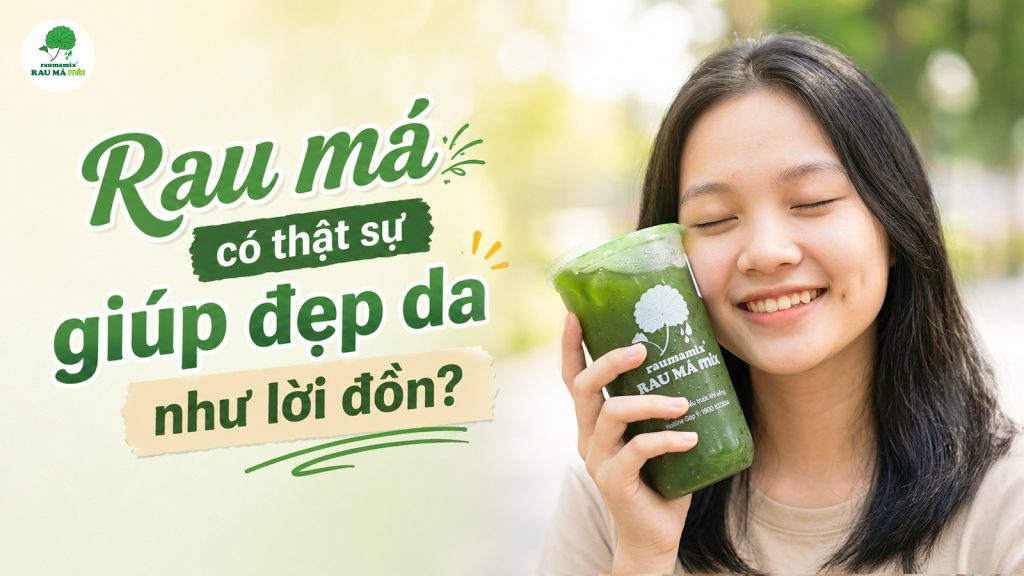 Rau má có thật sự giúp đẹp da như lời đồn?
